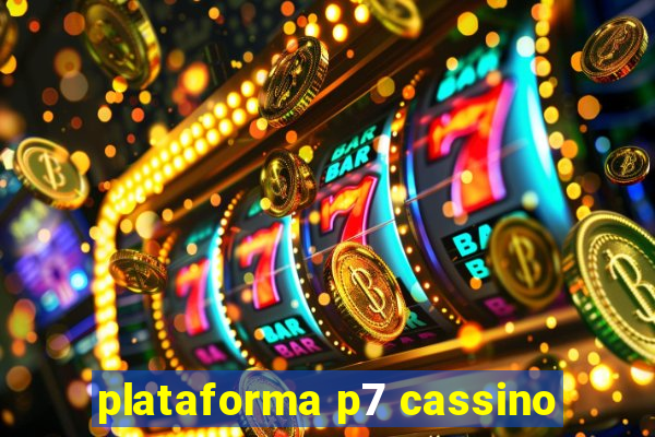 plataforma p7 cassino